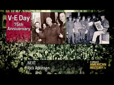 Rick Atkinson on V-E Day 75th Anniversary : CSPAN3 : May 25, 2020 12:01pm-1:01pm EDT